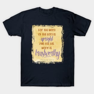 The Lord's Work is Trustworthy - Christian clothing, gifts, wall art T-Shirt